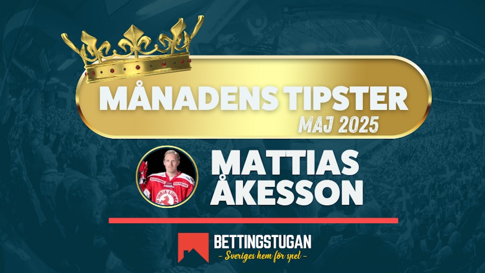 Månadens Tipster Maj 2025 - Bettingstugan - Åkesson