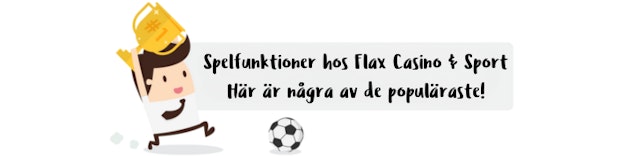 Spelfunktioner hos Flax sport och casino