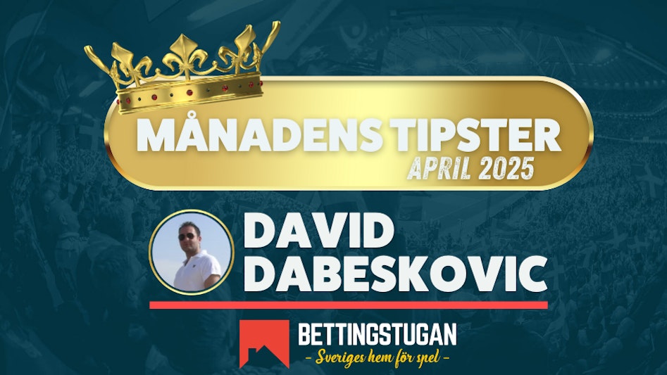 Bettingstugan - Månadens Tipster April 2025 - David Dabeskovic
