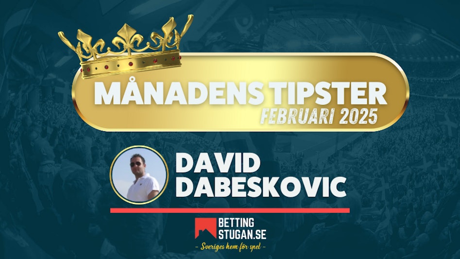 Bettingstugan Månadens tipster Februari 2025 - David Dabeskovic