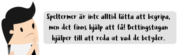 Bettingstugan Dooder - Speltermer - Bettingstugans lexikon