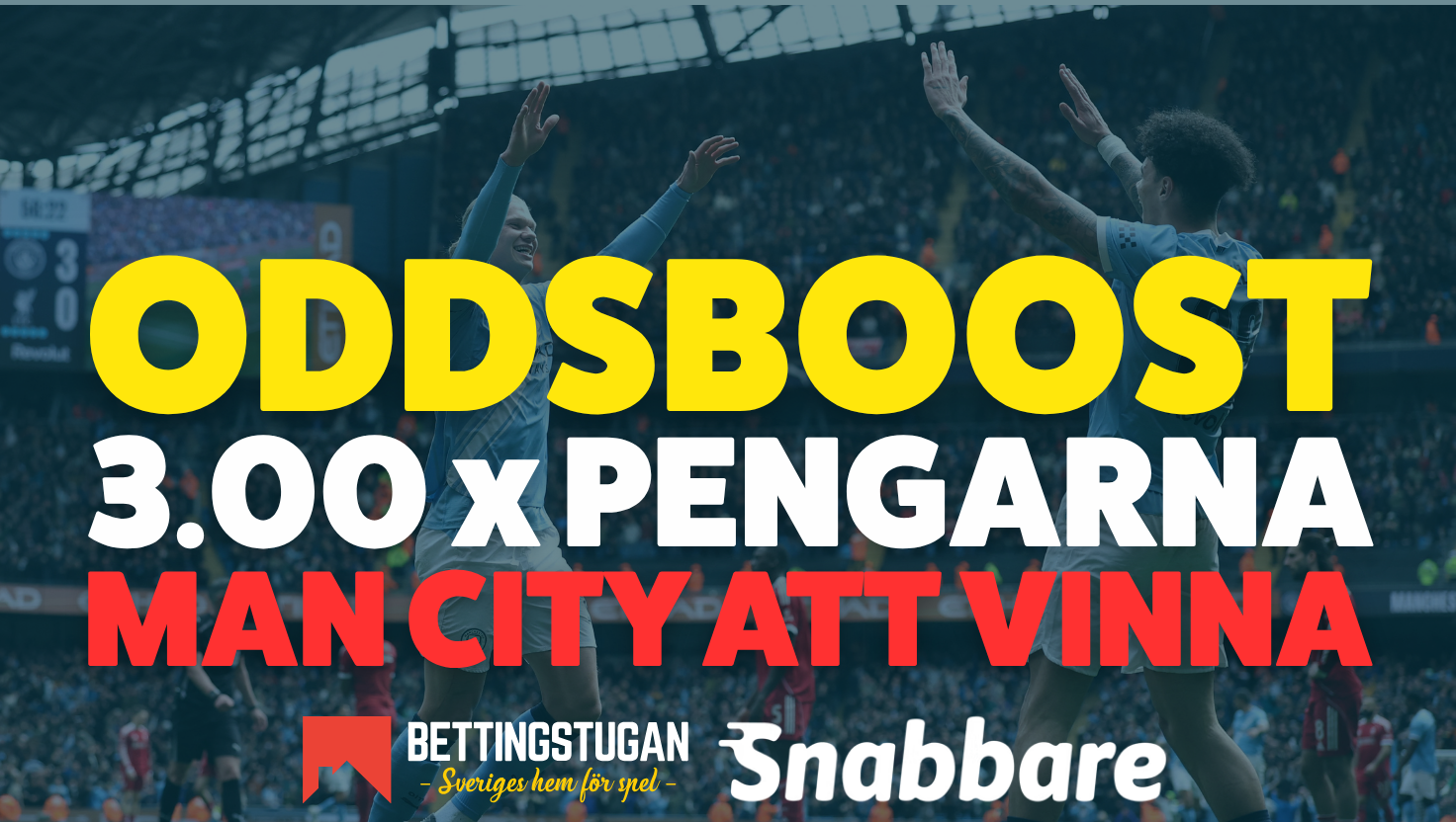 Super odds från Snabbare inför stormötet i Premier League - få 3.00 x pengarna på Man City-seger!