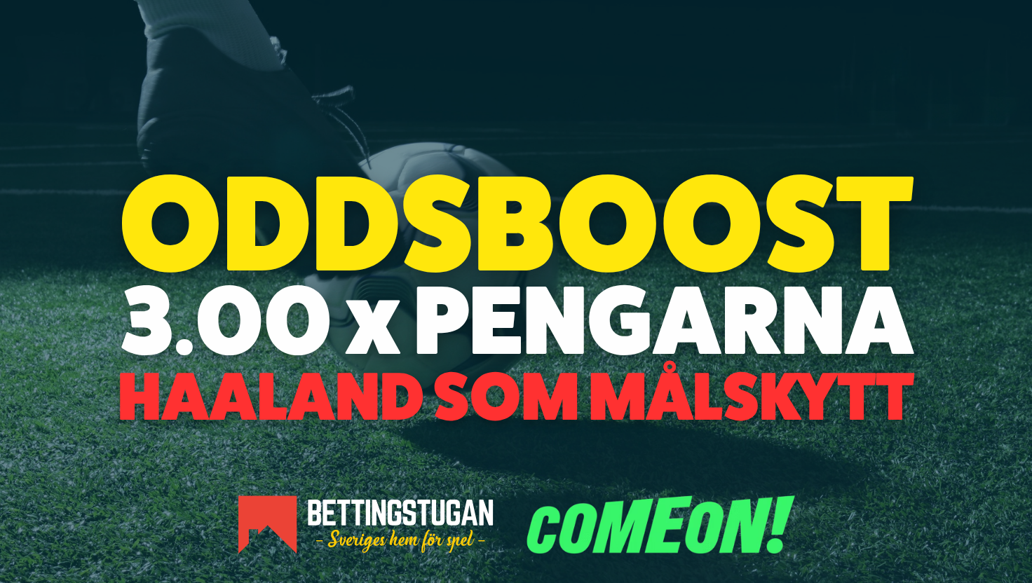 Ultra Boost från ComeOn - få Haaland som målskytt till 3.00 x pengarna!