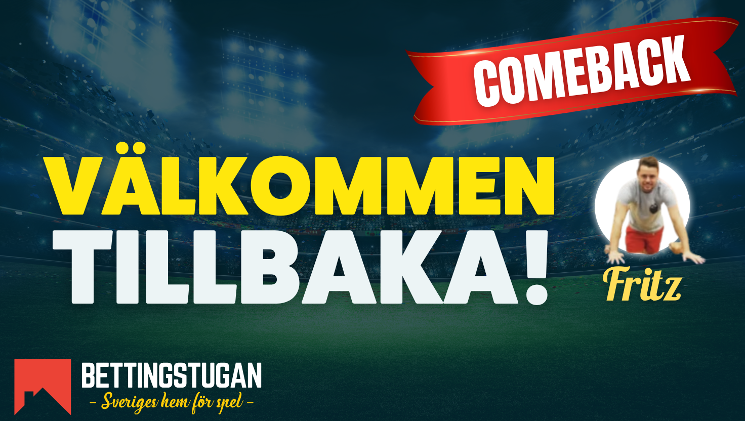 Hemvändare klar för Bettingstugan - välkommen tillbaka Fritz!