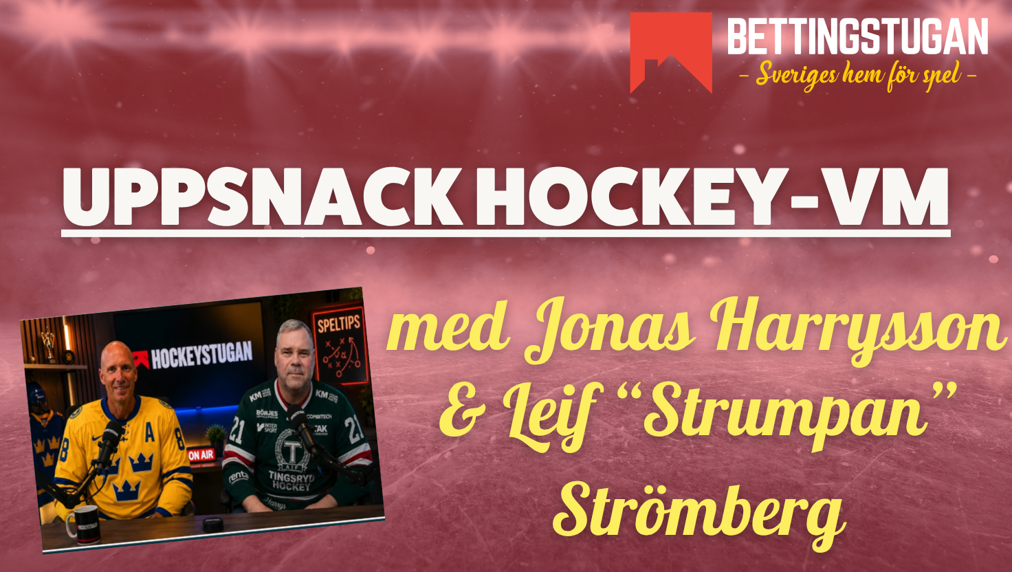 Uppsnack Hockey-VM Bettingstugan