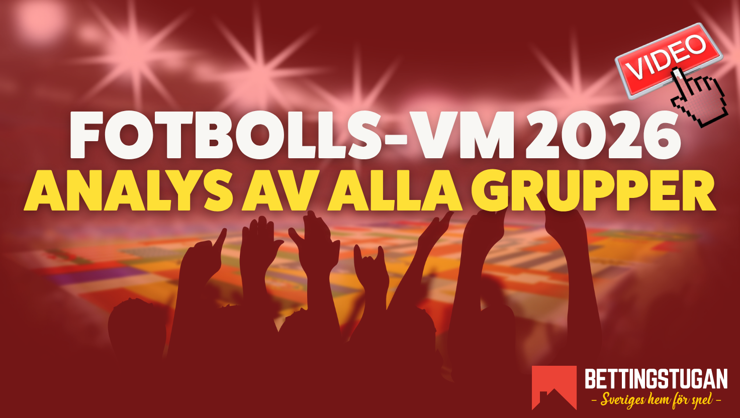 Bettingstugan analyserar alla grupper inför Fotbolls-VM 2026