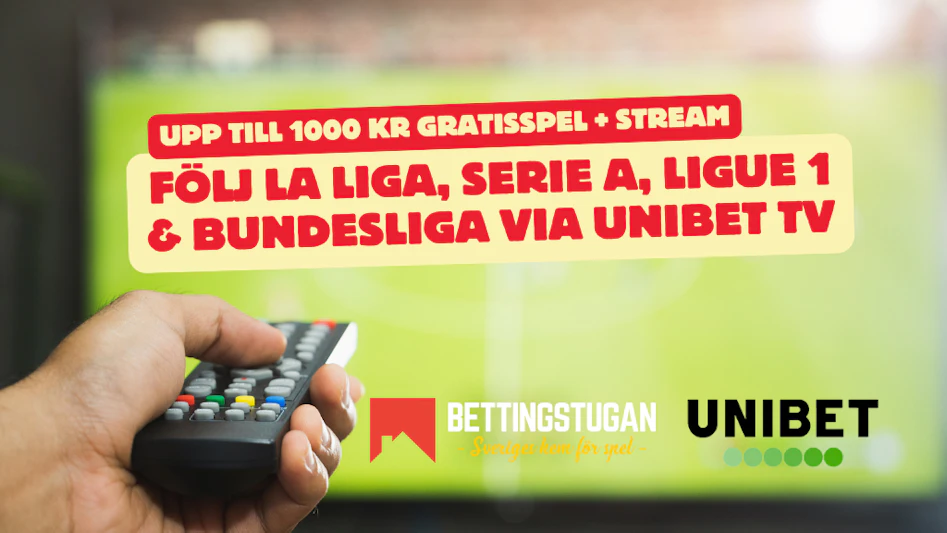 Unibet TV Stream La Liga Serie A Bundesliga Ligue 1