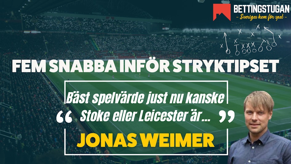 Fem snabba inför Stryktipset - Bettingstugan Jonas Weimer